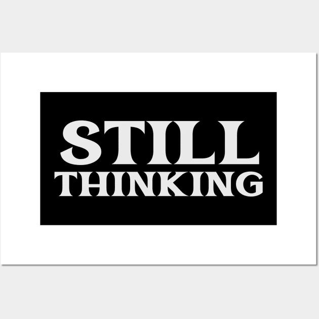 Still Thinking Critical Free Thinker Philosopher Logic Reason Wall Art by TV Dinners